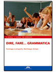 DIRE, FARE... GRAMMATICA