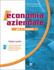 L'ECONOMIA AZIENDALE - PRIMO BIENNIO (nuovo ordinamento) E SECONDO BIENNIO (vecchio ordinamento)