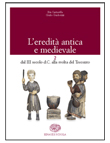 L'EREDITA ANTICA E MEDIEVALE