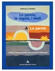 LE PAROLE, LE REGOLE, I TESTI