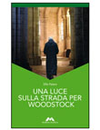 UNA LUCE SULLA STRADA PER WOODSTOCK