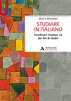 STUDIARE IN ITALIANO. CERTIFICARE L'ITALIANO L2 PER FINI DI STUDIO