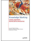 KNOWLEDGE WORKING. LAVORO, LAVORATORI, SOCIETA' DELLA CONOSCENZA