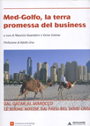 MED-GOLFO, LA TERRA PROMESSA DEL BUSINESS. DAL QUATAR AL MAROCCO LE BUONE NOTIZIE DAI PAESI DOPO LA CRISI