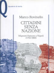 CITTADINI SENZA NAZIONE. MIGRANTI FRANCESI A NAPOLI (1793-1860)