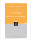 INTRODUZIONE ALLA LOGICA. LINGUAGGIO, SIGNIFICATO, ARGOMENTAZIONE
