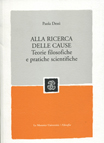 ALLA RICERCA DELLE CAUSE. TEORIE FILOSOFICHE E PRATICHE SCIENTIFICHE