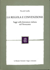 LA REGOLA E L'INVENZIONE. SAGGI SULLA LETTERATURA ITALIANA NEL NOVECENTO