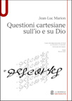 QUESTIONI CARTESIANE SULL'IO E SU DIO