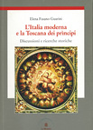 L'ITALIA MODERNA E LA TOSCANA DEI PRINCIPI. DISCUSSIONI E RICERCHE STORICHE