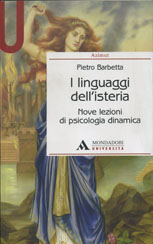 I LINGUAGGI DELL'ISTERIA. NOVE LEZIONI DI PSICOLOGIA DINAMICA