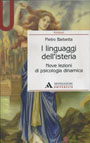 I LINGUAGGI DELL'ISTERIA. NOVE LEZIONI DI PSICOLOGIA DINAMICA