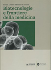 BIOTECNOLOGIE E FRONTIERE DELLA MEDICINA