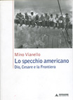 LO SPECCHIO AMERICANO. DIO, CESARE, LA FRONTIERA