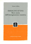 IMMAGINI ATTIVE. BREVE STORIA DELL'IMMAGINAZIONE TRANSITIVA