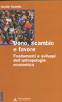 DONO, SCAMBIO, FAVORE. FONDAMENTI WE SVILUPPI DELL'ANTROPOLOGIA ECONOMICA