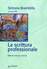 LA SCRITTURA PROFESSIONALE. METODI, ESEMPI, ESERCIZI