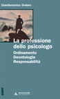 LA PROFESSIONE DELLO PSICOLOGO. ORDINAMENTO, DEONTOLOGIA, RESPONSABILITA'
