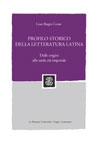 PROFILO STORICO DELLA LETTERATURA LATINA. DALLE ORIGINI ALLA TARDA ETA' IMPERIALE