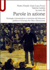 PAROLE IN AZIONE. Strategie comunicative e ricezione del discorso politico in Europa fra Otto e Novecento