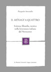 IL MENAGE A QUATTRO. SCIENZA, FILOSOFIA, TECNICA NELLA LETTERATURA ITALIANA DEL NOVECENTO