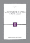 LA TENTAZIONE DI CAPIRE E ALTRI SAGGI