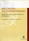 INCONTRI TRANSNAZIONALI. MODERNITA', POESIA, SPERIMENTAZIONE, POLILINGUISMO