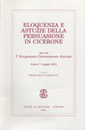 ELOQUENZA E ASTUZIE DELLA PERSUASIONE IN CICERONE. ATTI DEL V SYMPOSIUM CICERONIANUM ARPINAS