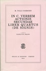 M. TULLI CICERONIS IN C. VERREM ACTIONIS SECUNDAE LIBER QUARTUS (DE SIGNIS)