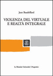 VIOLENZA DEL VIRTUALE E REALTA' INTEGRALE