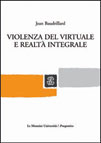 VIOLENZA DEL VIRTUALE E REALTA' INTEGRALE