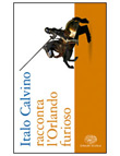 ITALO CALVINO RACCONTA L'ORLANDO FURIOSO