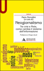 NEOGIORNALISMO. TRA CRISI E RETE, COME CAMBIA IL SISTEMA DELL'INFORMAZIONE