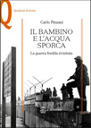 IL BAMBINO E L'ACQUA SPORCA. LA GUERRA FREDDA RIVISITATA