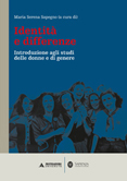 IDENTITA' E DIFFERENZE. INTRODUZIONE AGLI STUDI DELLE DONNE E DI GENERE