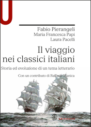 IL VIAGGIO NEI CLASSICI ITALIANI. STORIA ED EVOLUZIONE DI UN TEMA LETTERARIO