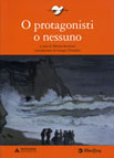 O PROTAGONISTI O NESSUNO