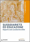 SUSSIDIARIETA' ED EDUCAZIONE. RAPPORTO SULLA SUSSIDIARIETA' 2006