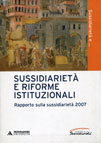 SUSSIDIARIETA' E RIFORME ISTITUZIONALI. RAPPORTO SULLA SUSSIADIARIETA' 2007