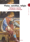 PIETAS, SANCTITAS, RELIGIO - Religione e laicità in Lucrezio e Cicerone
