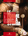 LE FORME DELLA STORIA - CORSO DI STORIA - EDIZIONE ROSSA