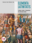 ELEMENTA LATINITATIS - Contesti Autori Competenze di Letteratura latina