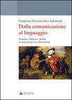 DALLA COMUNICAZIONE AL LINGUAGGIO. SCIMMIE, OMINIDI E UMANI IN UNA PROSPETTIVA DARWINIANA