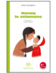 NANAQ LO SCIAMANO