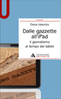DALLE GAZZETTE ALL'IPAD. IL GIORNALISMO AL TEMPO DEI TABLET