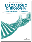 Laboratorio di biologia con attività per le competenze