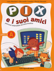 PIX E I SUOI AMICI