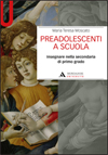 PREADOLESCENTI A SCUOLA. Insegnare nella secondaria di primo grado