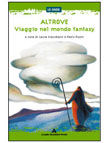 ALTROVE. VIAGGIO NEL MONDO DEL FANTASY