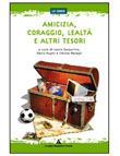 AMICIZIA, CORAGGIO, LEALTà E ALTRI TESORI